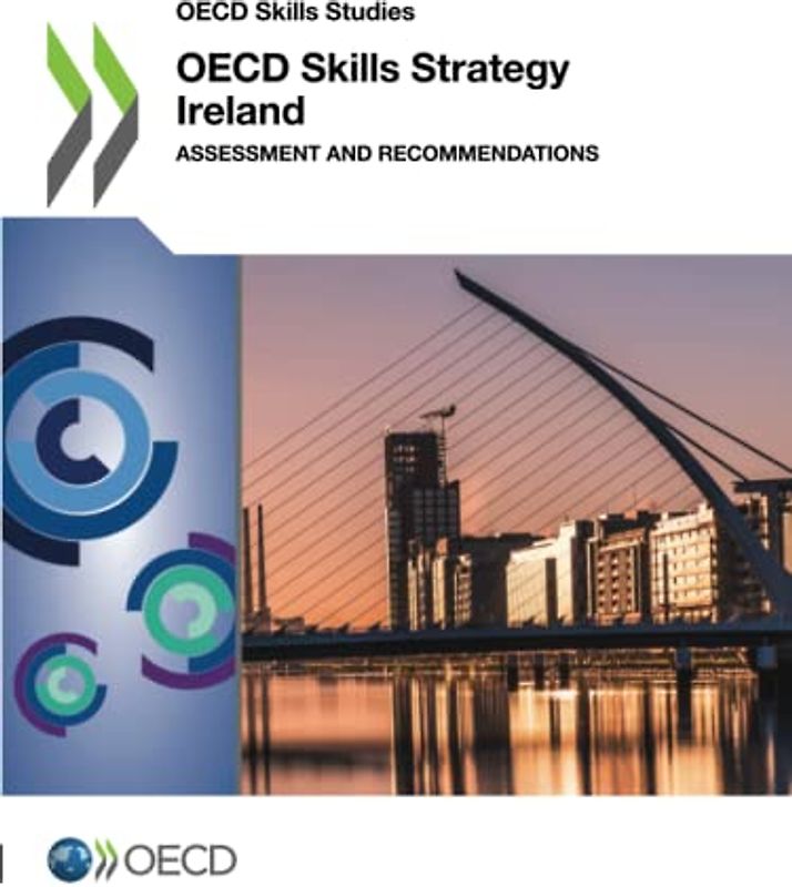 OECD Skills Strategy Ireland: Assessment and Recommendations (OECD Skills Studies)