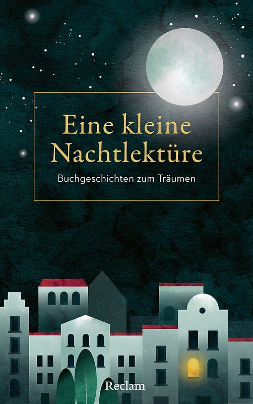 Eine kleine Nachtlektüre. Buchgeschichten zum Träumen