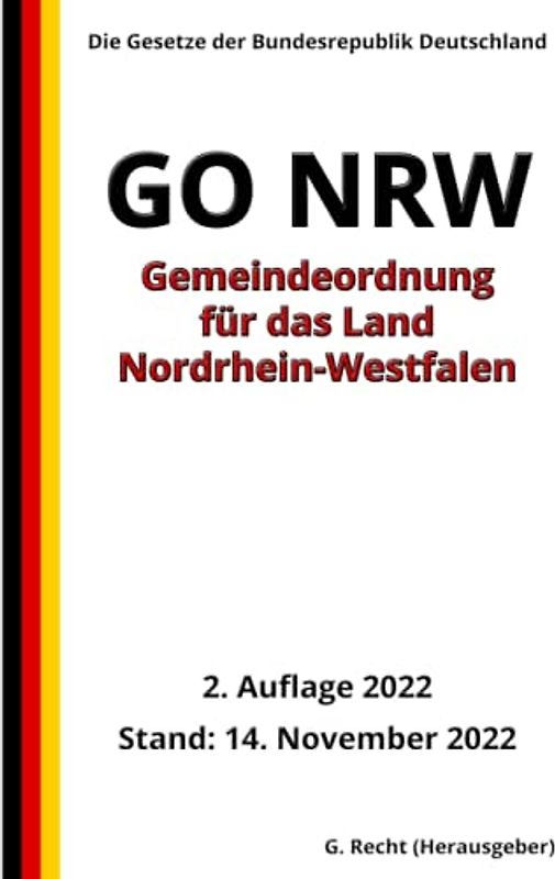 Gemeindeordnung für das Land Nordrhein-Westfalen (GO NRW), 2. Auflage 2022: Die Gesetze der Bundesrepublik Deutschland