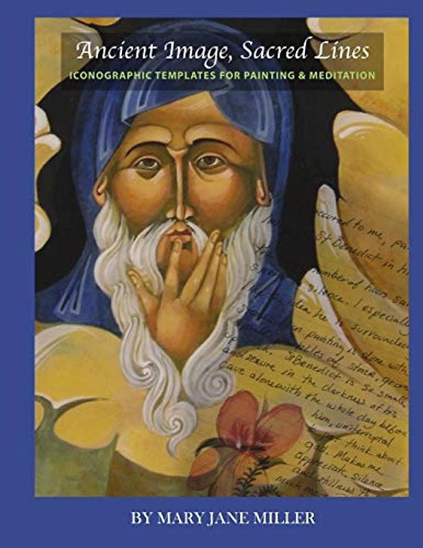 Ancient Image, Sacred Lines—Iconographic Templates for Painting & Meditation: Icon Templates