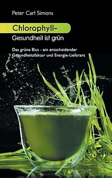 Chlorophyll - Gesundheit ist grün