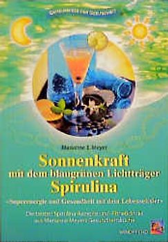 Sonnenkraft mit dem blaugrünen Lichtträger Spirulina