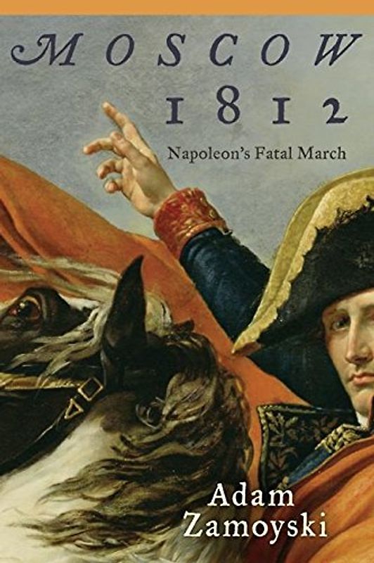 Moscow 1812: Napoleon's Fatal March