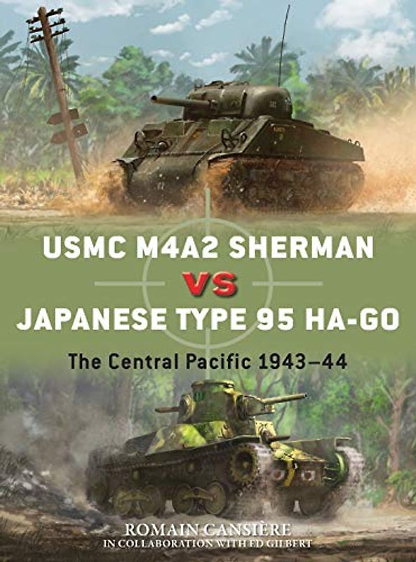 USMC M4A2 Sherman vs Japanese Type 95 Ha-Go: The Central Pacific 1943–44 (Duel, Band 108)