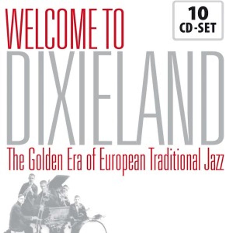 Chris Barber's Jazz Band - Welcome to Dixieland - The Golden Era Of European Traditional Jazz