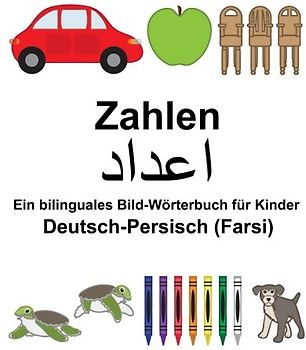 Deutsch-Persisch (Farsi) Zahlen Ein bilinguales Bild-Wörterbuch für Kinder (FreeBilingualBooks.com)