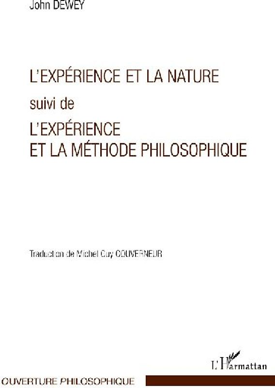 L'expérience et la nature suivi de l'expérience et la méthode philosophique