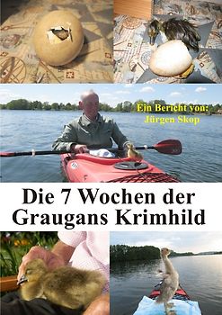 Die 7 Wochen der Graugans Krimhild