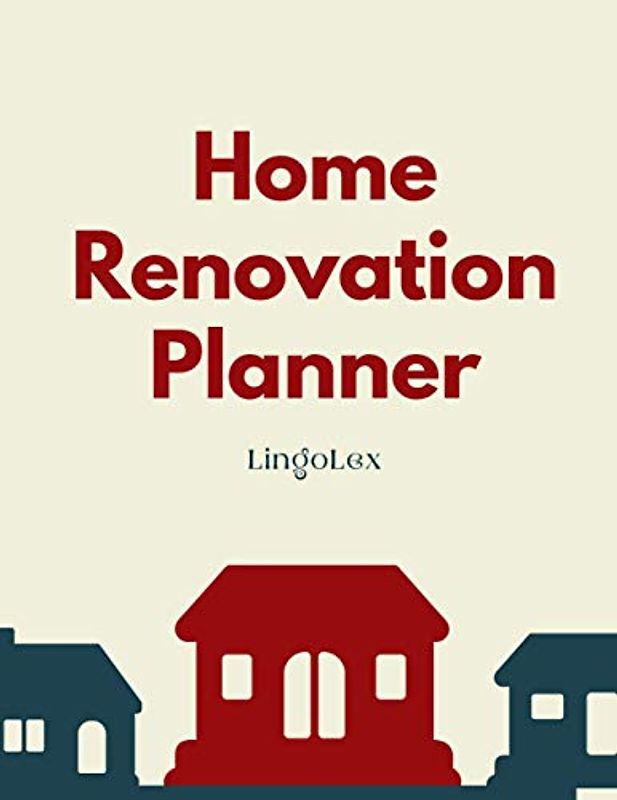 Home Renovation Planner: Project and renovation tracker and journal