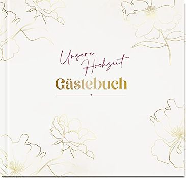Unsere Hochzeit - Gästebuch: Kreatives Gästebuch für die Hochzeit, mit Fragen und Listen zum Ausfüllen, Platz für persönliche Wünsche und Stickern zum Verzieren