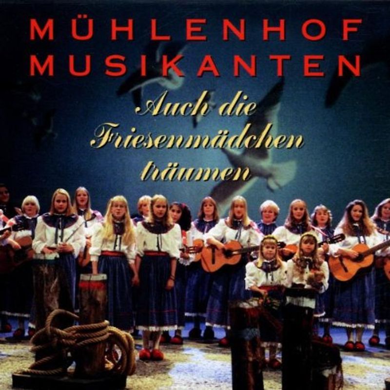 Mühlenhof Musikanten - Auch Friesenmädchen Träumen