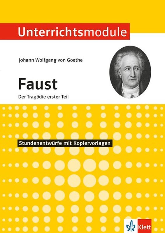 Klett Unterrichtsmodule Johann Wolfgang von Goethe "Faust, Der Tragödie erster Teil"