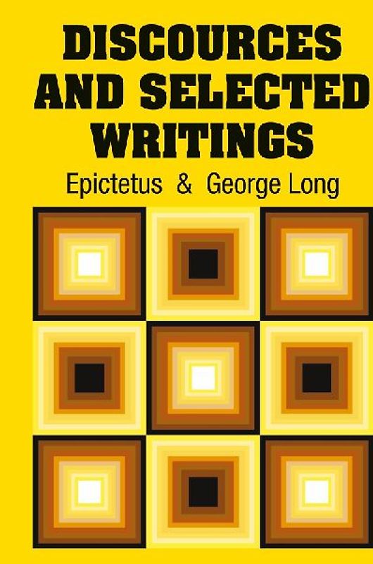 Discources and Selected Writings