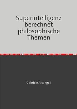 Superintelligenz berechnet philosophische Themen