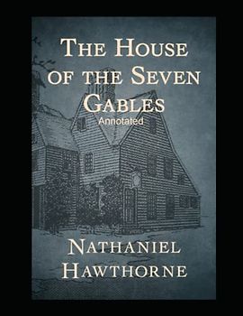 The House of the Seven Gables Annotated
