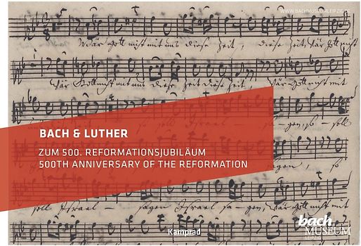 Bach & Luther – Zum 500. Reformationsjubiläum
