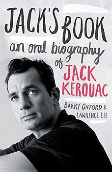 Jack's Book: An Oral Biography Of Jack Kerouac