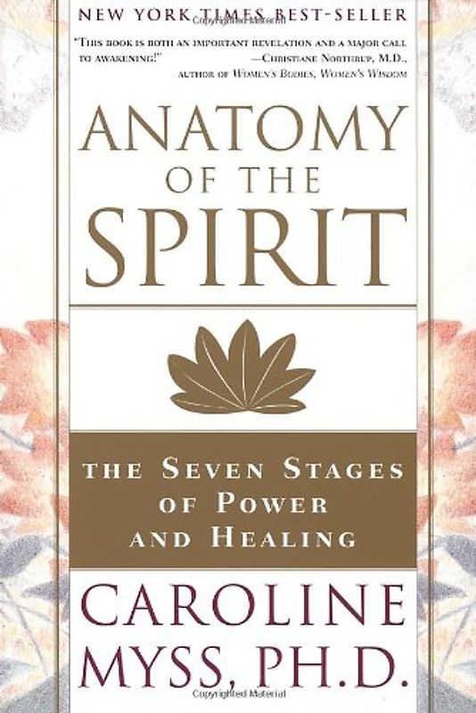Anatomy of the Spirit: The Seven Stages of Power and Healing