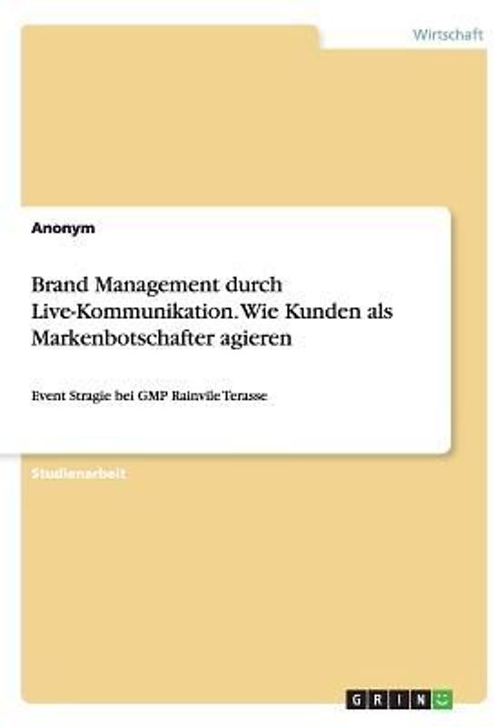 Brand Management durch Live-Kommunikation. Wie Kunden als Markenbotschafter agieren