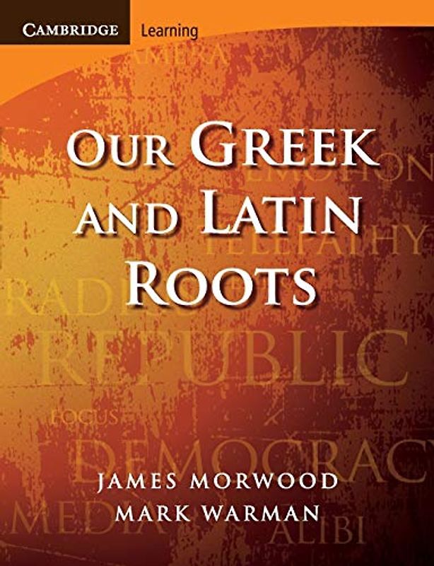 Our Greek and Latin Roots (Cambridge Latin Texts)