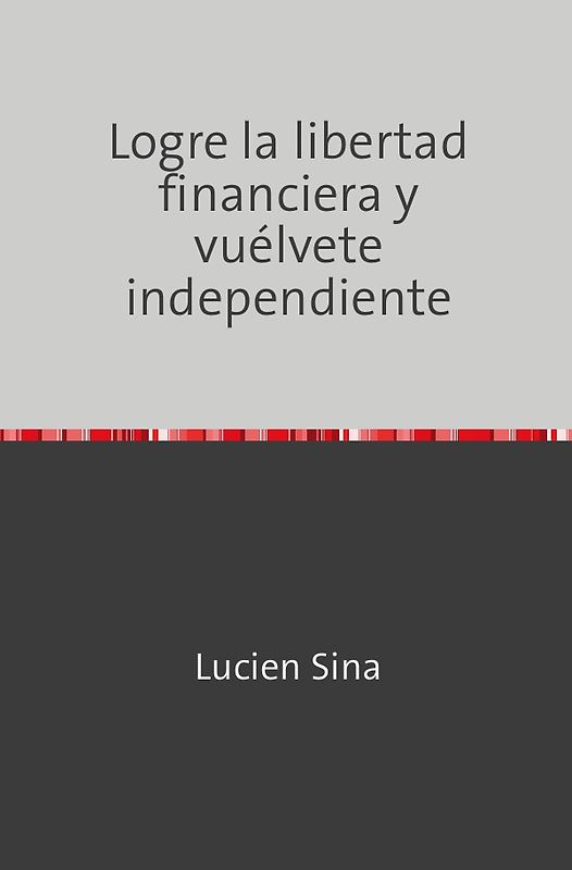 Logre la libertad financiera y vuélvete independiente