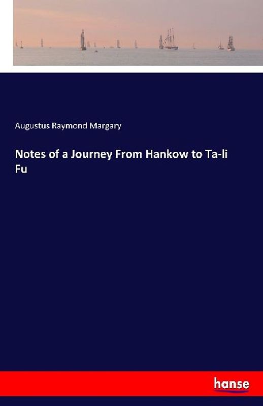 Notes of a Journey From Hankow to Ta-li Fu
