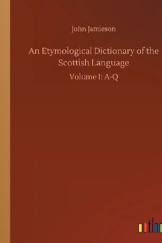 An Etymological Dictionary of the Scottish Language