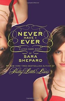 The Lying Game #2: Never Have I Ever - Sara Shepard