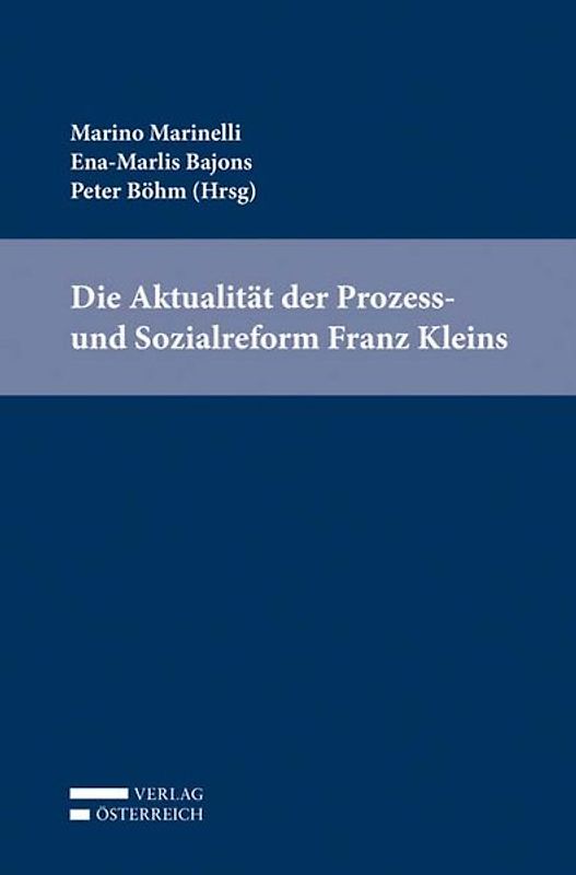 Die Aktualität der Prozess- und Sozialreform Franz Kleins