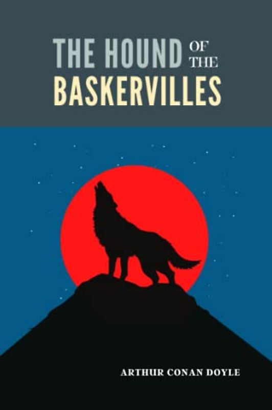 The Hound of the Baskervilles: Another Adventure of Sherlock Holmes