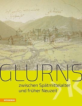 Glurns zwischen Spätmittelalter und Früher Neuzeit