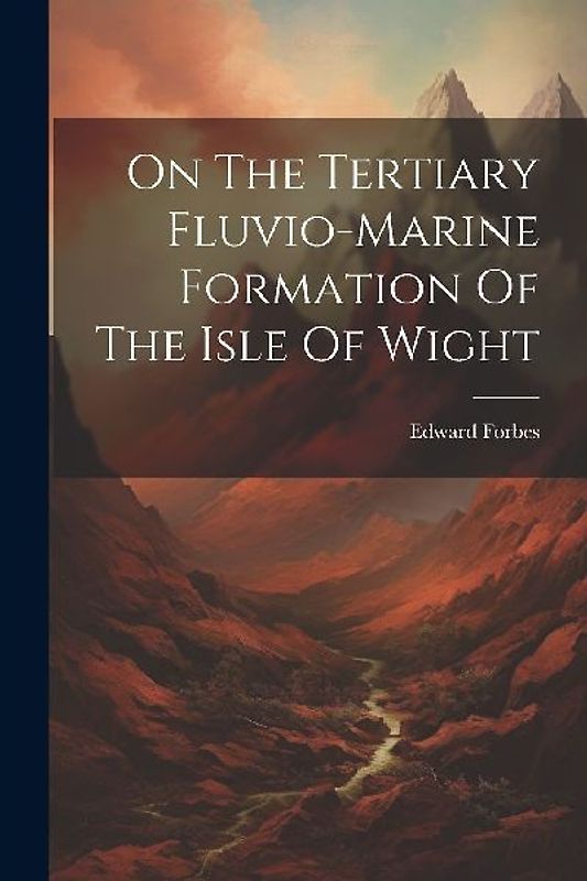 On The Tertiary Fluvio-marine Formation Of The Isle Of Wight