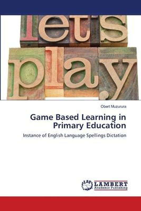 Game Based Learning in Primary Education