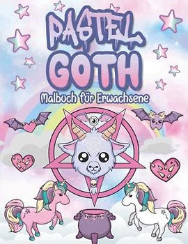 Pastel Goth Malbuch: Kawaii Horror Malbuch für Erwachsene & Jugendliche mit 25 gruseligen & süßen Monster zum Ausmalen