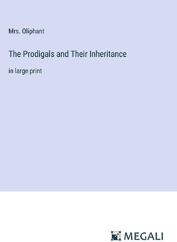 The Prodigals and Their Inheritance