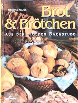 Brot & Brötchen. Aus der eigenen Backstube