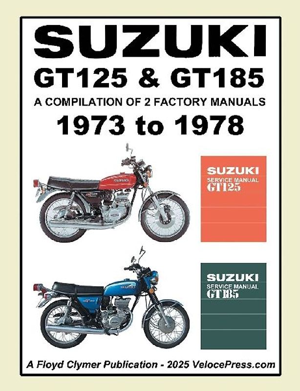 Suzuki Gt125 and Gt185 Twins 1973-1978 Two Factory Workshop Manuals in a Single Publication