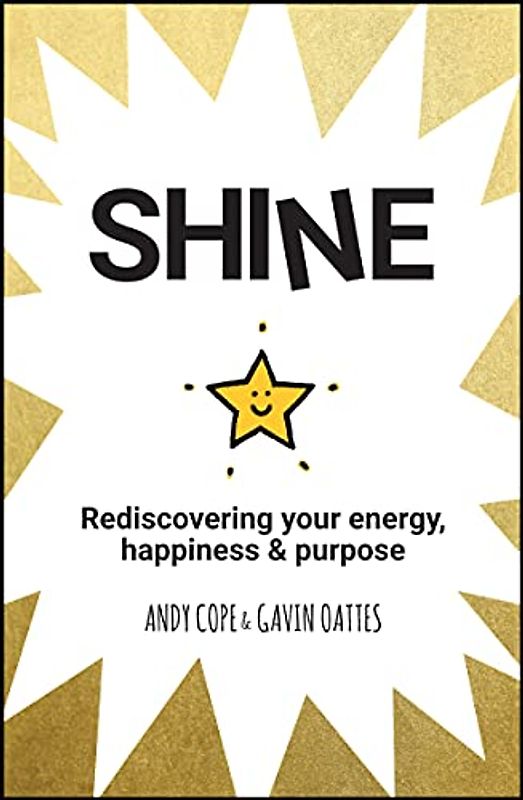 Shine: Rediscovering Your Energy, Happiness and Purpose