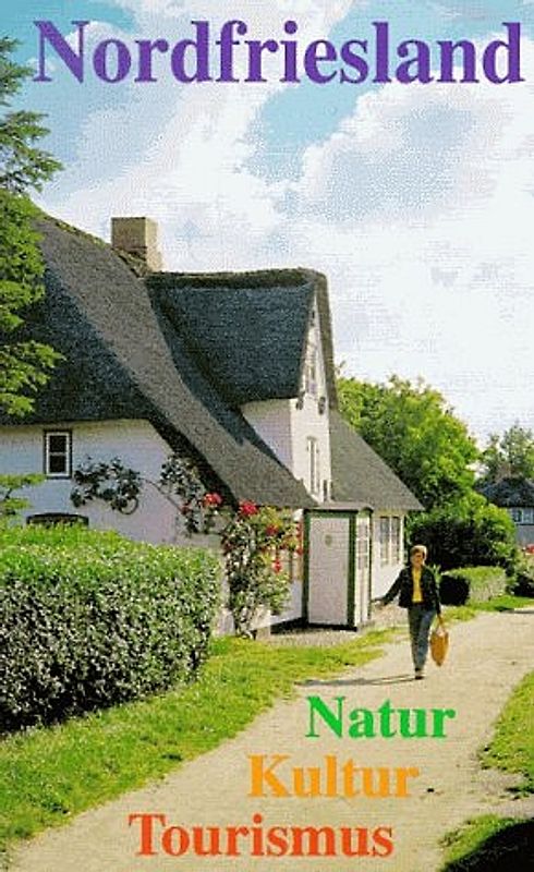 Nordfriesland - Natur, Kultur, Tourismus