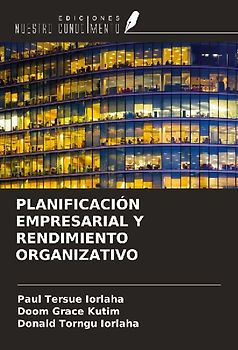 PLANIFICACIÓN EMPRESARIAL Y RENDIMIENTO ORGANIZATIVO