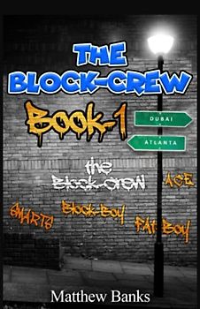 The Block-Crew: Book 1