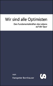 Wir sind alle Optimisten