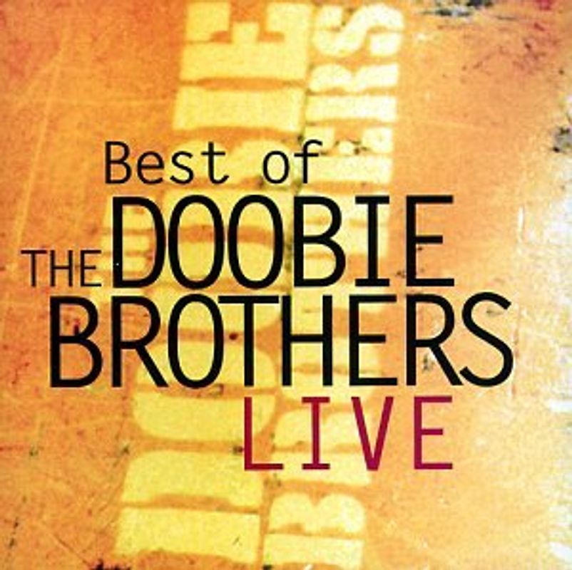 the Doobie Brothers - The Best of the Doobie Brothers Live