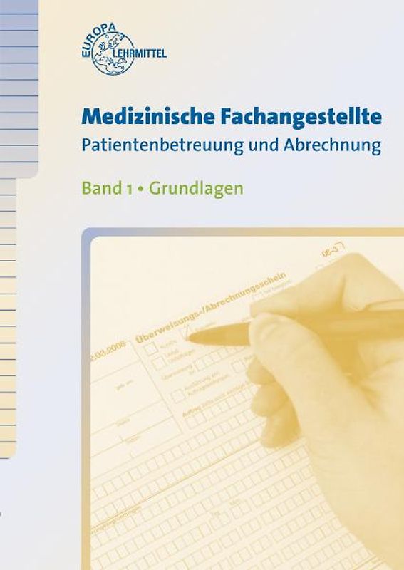 Medizinische Fachangestelle Patientenbetreuung und Abrechnung. Band 1: Grundlagen