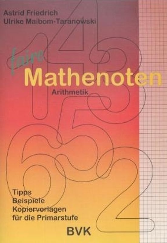 Faire Mathenoten. Arithmetik /Primarstufe