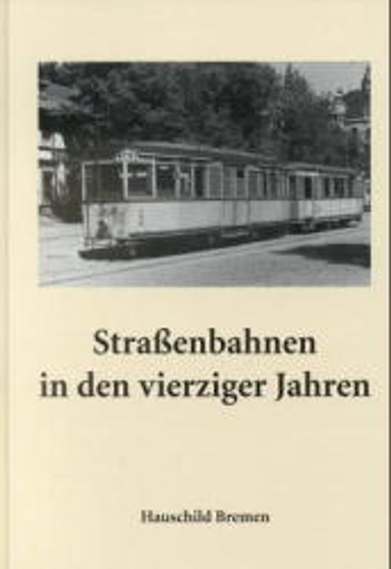 Strassenbahnen in den vierziger Jahren