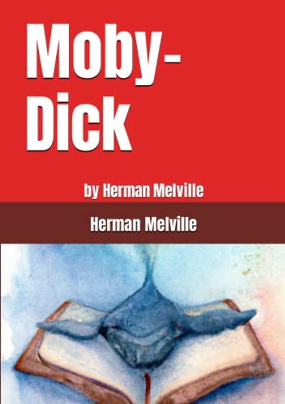 Moby-Dick: by Herman Melville