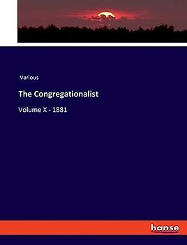 The Congregationalist: Volume X - 1881