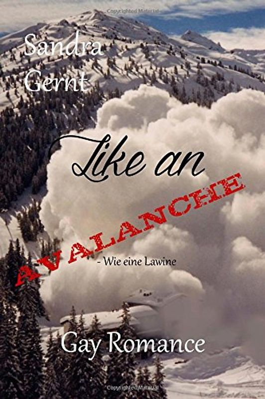 Like an avalanche: Wie eine Lawine - Gernt, Sandra