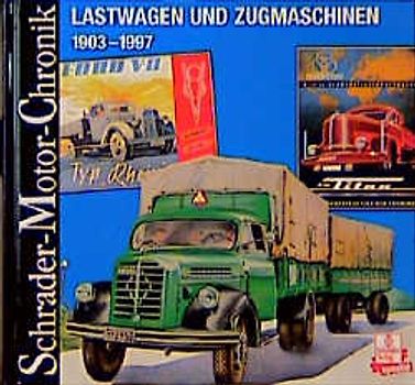 Lastwagen und Zugmaschinen 1903-1997